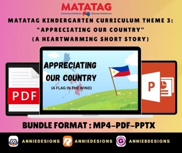 Matatag Kindergarten Theme 3- "Appreciating Our Country" (Short Story - MP4/PDF/PPTX) | By: Annie Bustillos @anniebdesigns