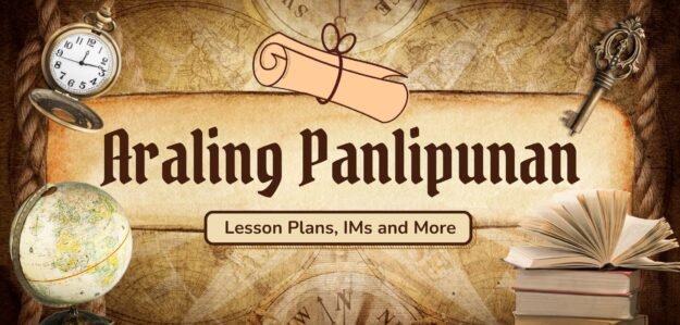 Araling Panlipunan Lesson Plans, IM's and More