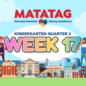 MATATAG - KINDERGARTEN - Quarter 2: Week 17