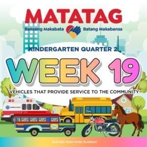 MATATAG - KINDERGARTEN - Quarter 2: Week 19