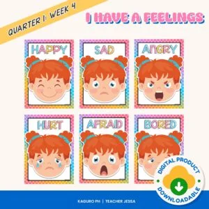 MATATAG - Quarter 1: Week 4 (Content Focus: I HAVE A FEELINGS)