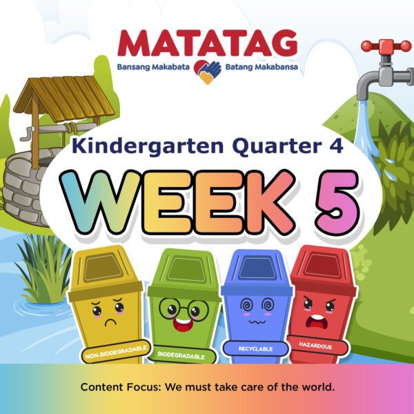 MATATAG - KINDERGARTEN - Quarter 4: Week 5