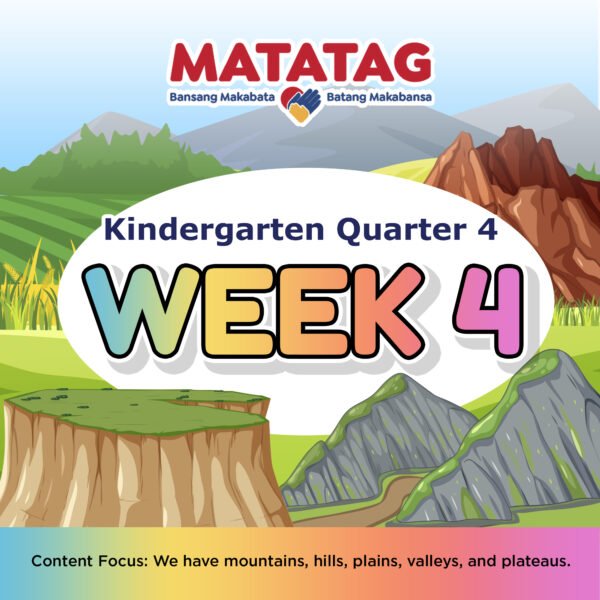 MATATAG - KINDERGARTEN - Quarter 4: Week 4