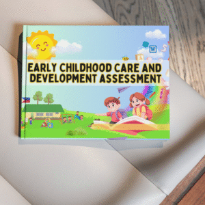 EARLY CHILDHOOD CARE AND DEVELOPMENT ASSESSMENT BOOK SOFT COPY