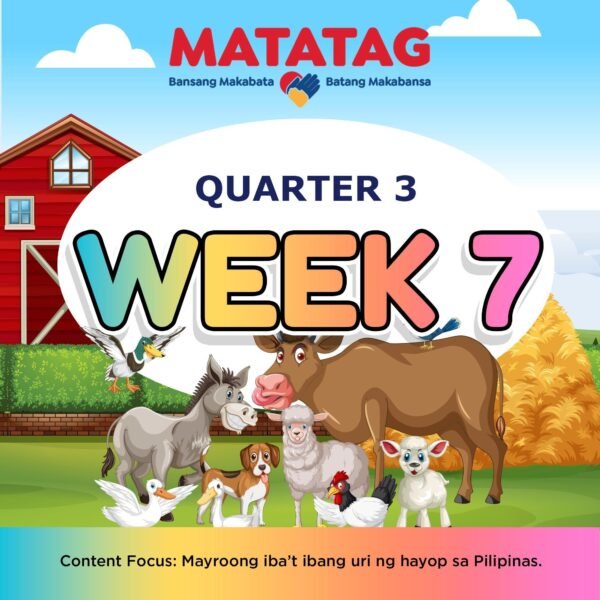 MATATAG - KINDERGARTEN - Quarter 3: Week 7