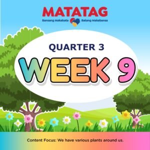 MATATAG - KINDERGARTEN - Quarter 3: Week 9