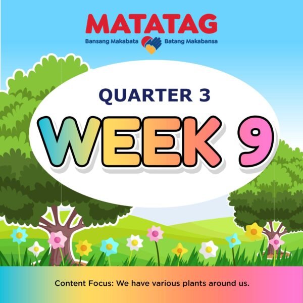 MATATAG - KINDERGARTEN - Quarter 3: Week 9