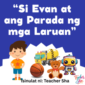 Si Evan at ang Parada ng mga Laruan (Isinulat ni Teacher Sha)