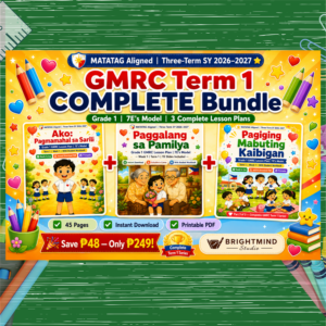 Grade 1 GMRC Term 1 COMPLETE Bundle – Pagmamahal sa Sarili + Paggalang sa Pamilya + Pagiging Mabuting Kaibigan | MATATAG Aligned | 7E's Model | SY 2026-2027