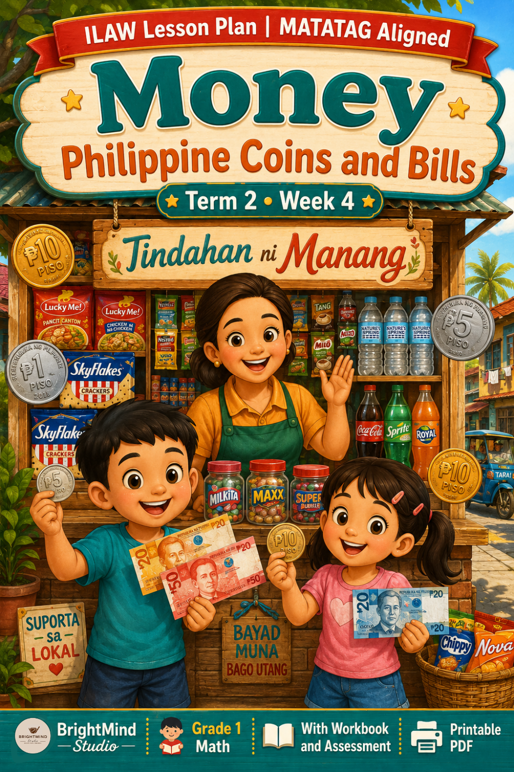 Grade 1 Math | Money | Philippine Coins and Bills | ILAW Lesson Plan | Sari-Sari Store Theme | MATATAG Aligned | Term 2 Week 4 | With Workbook and Assessment | Printable PDF