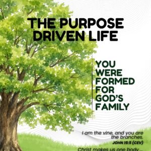 The Purpose Driven Life - YOU WERE FORMED FOR GOD’S FAMILY