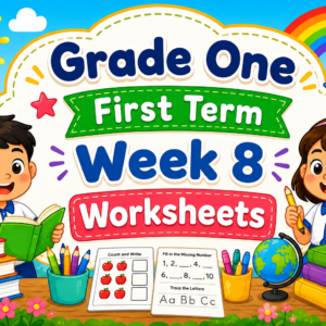 WORKSHEETS FOR GRADE 1 Term 1 (First Term) Week 8 COMPLETE SUBJECTS