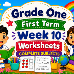 WORKSHEETS FOR GRADE 1 Term 1 (First Term) Week 10 COMPLETE SUBJECTS