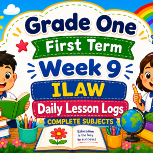 ILAW Daily Lesson Log || First Term Week 9 || GRADE ONE LEVEL || ALL SUBJECTS