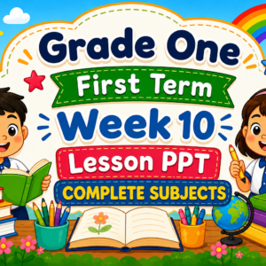 Powerpoint Presentation (PPT) Term 1 (First Term) Week 10 Grade 1 (COMPLETE SUBJECTS)