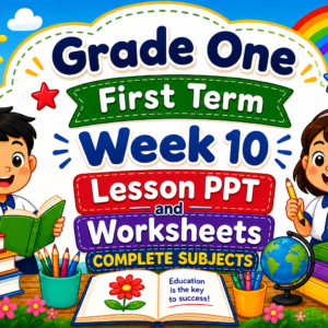PPT & WORKSHEETS Term 1 (First Term) Week 10 Grade 1 (COMPLETE SUBJECTS)