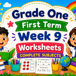 WORKSHEETS FOR GRADE 1 Term 1 (First Term) Week 9 COMPLETE SUBJECTS