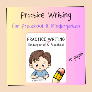 Practice Writing for Preschool & Kindergarten – 70 Pages of Fun Activities