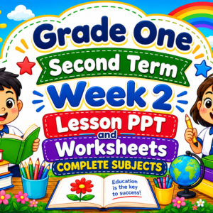 PPT & WORKSHEETS Term 2 (Second Term) Week 2 Grade 1 (COMPLETE SUBJECTS)