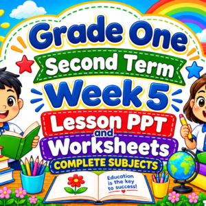 PPT & WORKSHEETS Term 2 (Second Term) Week 5 Grade 1 (COMPLETE SUBJECTS)