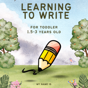 Learning To Write (ages 1.5- 3 years old)